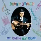 Randy Kaplan Mr. Diddie Wah Diddie (CD)