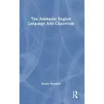 THE ANTIRACIST ENGLISH LANGUAGE ARTS CLASSROOM