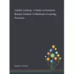 GARDEN LEARNING: A STUDY ON EUROPEAN BOTANIC GARDENS’’ COLLABORATIVE LEARNING PROCESSES