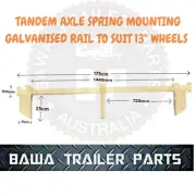 Tandem Axle Spring Galvanised Mounting Rail to suit 13'' Wheels - Trailer Parts