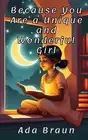 Because You Are a Unique and Wonderful Girl: A Special and Wonderful Children's