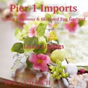 NEW PIER 1 IMPORTS SPRING BLOSSOMS GLITTERED EGG EASTER GARLAND 59”L FINAL STOCK