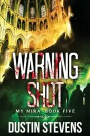 Warning Shot: A Thriller by Dustin Stevens: New