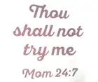 Funny Mom Gift Apron Women Cook "Thou Shall Not Try Me, Mom 24:7" Cooking New
