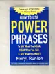 【書寶二手書T5／語言學習_EOO】How to Use Power Phrases to Say What You Mean, Mean What You Say, and Get What You Want._Runion, Meryl