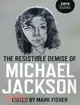 The Resistible Demise of Michael Jackson