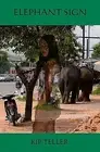 Elephant Sign by Teller, Kip -Paperback