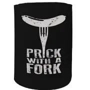 Alcohol Stubby Holder - Prick With A Fork - Funny Novelty Birthday Gift Joke Beer Can Bottle