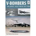 V-BOMBERS: VULCAN, VALIANT AND VICTOR