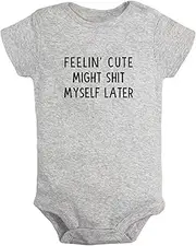 [iDzn] Feelin' Cute Might Shit Myself Later Funny Bodysuit, Newborn Baby Romper, Infant Jumpsuit, Unisex, White, 0-24 Months, Baby/Kids Casual Wear