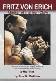 FRITZ VON ERICH (Revised Edition): Master of the Iron Claw - Revised Edition by