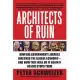 Architects of Ruin: How Big Government Liberals Wrecked the Global Economy--And How They Will Do It Again If No One Stops Them