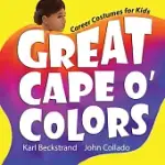 GREAT CAPE O’’ COLORS: CAREER COSTUMES FOR KIDS