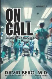 On Call: Emergency Room Stories: Volume 7 by David Berg Paperback Book