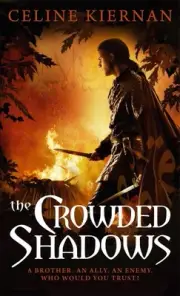 The Crowded Shadows: The Moorehawke Trilogy: Book Two by Celine Kiernan Paperbac