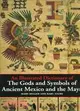 An Illustrated Dictionary of the Gods and Symbols of Ancient Mexico and the Maya