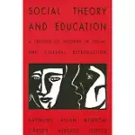 SOCIAL THEORY AND EDUCATION: A CRITIQUE OF THEORIES OF SOCIAL AND CULTURAL REPRODUCTION