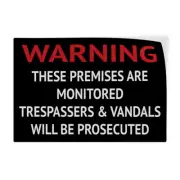 Horizontal Vinyl Stickers Premises Monitored Trespassers & Vandals Prosecuted