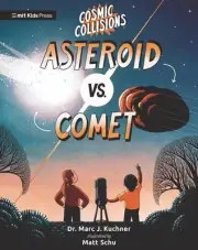 Cosmic Collisions: Asteroid vs. Comet by Matt Schu Hardcover Book