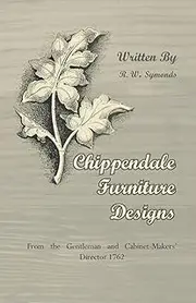 Chippendale Furniture Designs - From the Gentleman and Cabinet-Makers' Director 1762