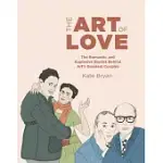 THE ART OF LOVE: THE ROMANTIC AND EXPLOSIVE STORIES BEHIND ART’S GREATEST COUPLES