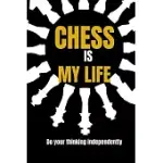 CHESS IS MY LIFE: NOTEBOOK JOURNAL LOVER CHESS