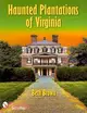 Haunted Plantations of Virginia