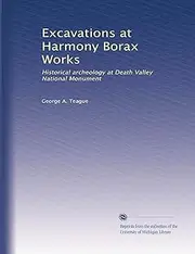 Excavations at Harmony Borax Works: Historical archeology at Death Valley National Monument