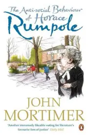 The Anti-social Behaviour of Horace Rumpole by John Mortimer Paperback Book