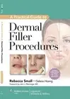 A Practical Guide to Dermal Filler Procedures by Rebecca Small (English) Hardcov