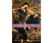 Recreative Minds: Imagination in Philosophy and Psychology