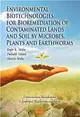 Environmental Biotechnologies for Bioremediation of Contaminated Land and Soils by Microbes, Plants and Earthworms