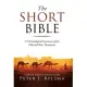 The Short Bible: A Chronological Summary of the Old and New Testaments