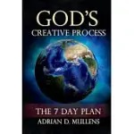GOD’S CREATIVE PROCESS: THE 7 DAY PLAN
