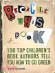 Recycle This Book ─ 100 Top Children's Book Authors Tell You How to Go Green