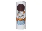 You Are Enough - 20 oz. Skinny Tumbler - Black Melanin Female