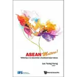 ASEAN MATTERS!: REFLECTING ON THE ASSOCIATION OF SOUTHEAST ASIAN NATIONS