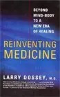 Reinventing Medicine: Beyond Mind-Body to a New Era of Healing (Paperback or Sof