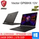 微星 Vector GP68HX 13VH-088TW 16吋 黑(i9-13950HX/16G/1TB PCIE/RTX4080 12G/W11)