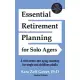 Essential Retirement Planning for Solo Agers: A Retirement and Aging Roadmap for Single and Childless Adults