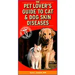 THE PET LOVER'S GUIDE TO CAT AND DOG SKIN DISEASES