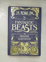 【書寶二手書T7／原文小說_GNO】FANTASTIC BEASTS AND WHERE TO FIND THEM-THE ORIGINAL SCREENPLAY_ROWLING, J. K.