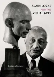 Alain Locke and the Visual Arts (Richard D. Cohen Lectures on African &
