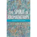 THE SPIRIT IN AROMATHERAPY: WORKING WITH INTUITION