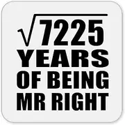 [Designsify] Gifts, 85th Anniversary Square Root of 7225 Years of Being Mr Right, Drink Coaster Mat Wipe-Clean Non-Slip Non-Skid Cork Back, for Birthday Mom Dad Parents Fathers Mothers Day Party