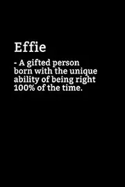 Effie Definition Notebook: Sarcastic Effie Notebook - Effie Name Notepad - Funny Effie Notebook - Lined Journal - Effie Diary