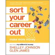 Sort Your Career Out: And Make More Money Book