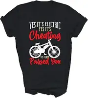 [MIRABOZZI] Yes It's Electric Yes It's Cheating E Bike Electric Cyclist Cycling Bicycle Unisex Shirt Gift T-Shirt (Black;L)