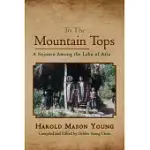 TO THE MOUNTAIN TOPS: A SOJOURN AMONG THE LAHU OF ASIA