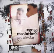 Regrets and Resolutions - Gary Schocker CD
